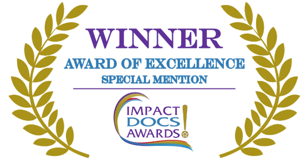 Winner — Award of Excellence Special Mention, The Impact DOCS Awards